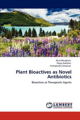 Plant Bioactives as Novel Antibiotics (Paperback)