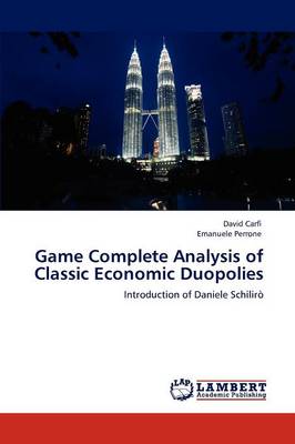 Game Complete Analysis of Classic Economic Duopolies (Paperback)
