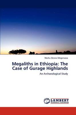 Megaliths in Ethiopia: The Case of Gurage Highlands (Paperback)