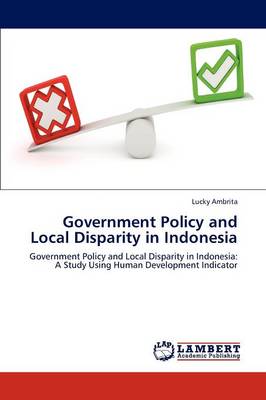 Government Policy and Local Disparity in Indonesia (Paperback)