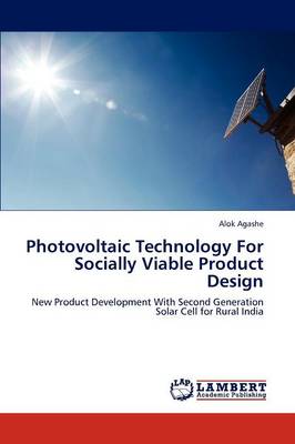 Photovoltaic Technology for Socially Viable Product Design (Paperback)