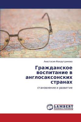 Grazhdanskoe Vospitanie V Anglosaksonskikh Stranakh (Paperback)