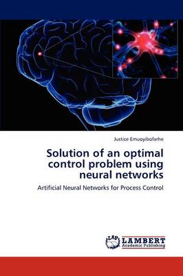 Solution of an Optimal Control Problem Using Neural Networks (Paperback)