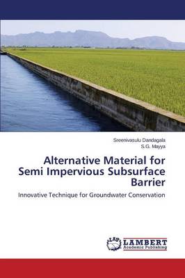 Alternative Material for Semi Impervious Subsurface Barrier (Paperback)