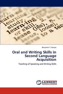 Oral and Writing Skills in Second Language Acquisition (Paperback)