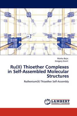 Ru(ii) Thioether Complexes in Self-Assembled Molecular Structures (Paperback)