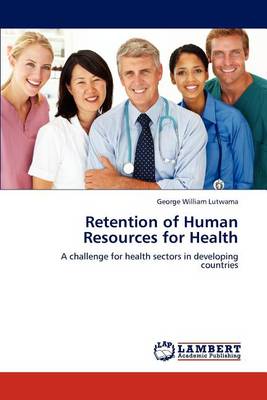 Retention of Human Resources for Health (Paperback)