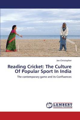 Reading Cricket: The Culture of Popular Sport in India (Paperback)