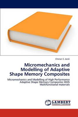 Micromechanics and Modelling of Adaptive Shape Memory Composites (Paperback)