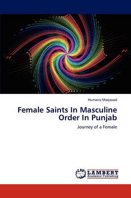 Female Saints in Masculine Order in Punjab (Paperback)