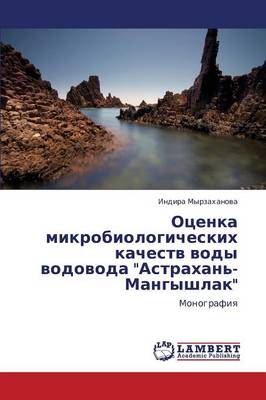 Otsenka Mikrobiologicheskikh Kachestv Vody Vodovoda Astrakhan'-Mangyshlak (Paperback)