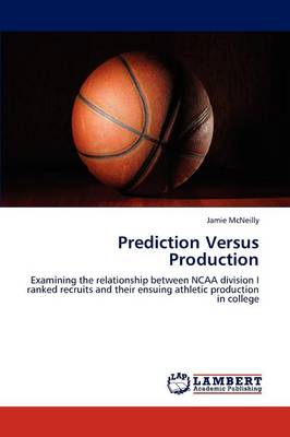 Prediction Versus Production (Paperback)
