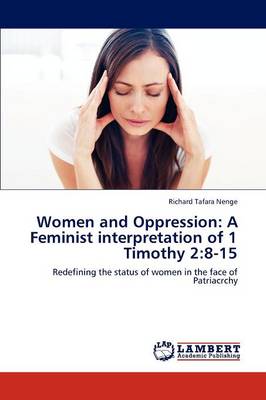Women and Oppression: A Feminist Interpretation of 1 Timothy 2:8-15 (Paperback)