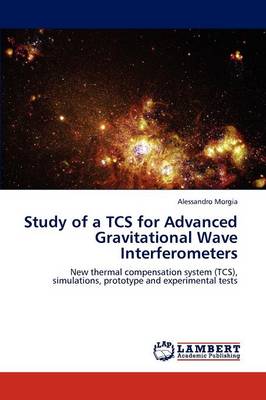 Study of a Tcs for Advanced Gravitational Wave Interferometers (Paperback)
