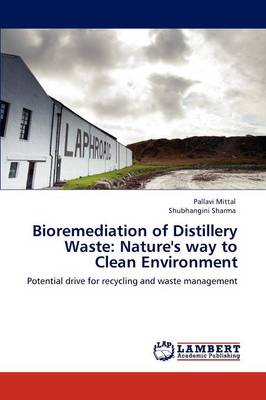 Bioremediation of Distillery Waste: Nature's Way to Clean Environment (Paperback)