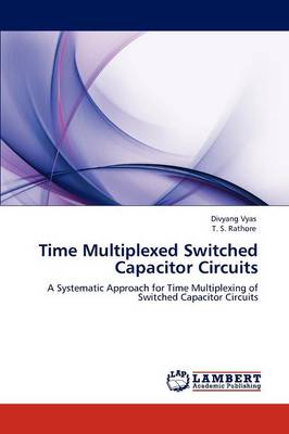 Time Multiplexed Switched Capacitor Circuits (Paperback)