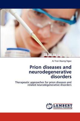 Prion Diseases and Neurodegenerative Disorders (Paperback)