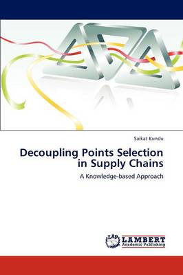 Decoupling Points Selection in Supply Chains (Paperback)