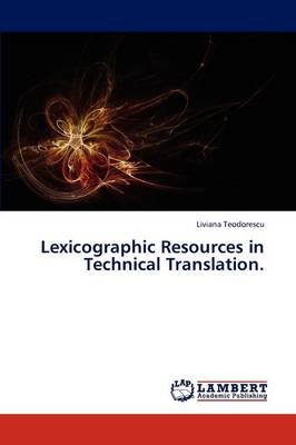 Lexicographic Resources in Technical Translation. (Paperback)