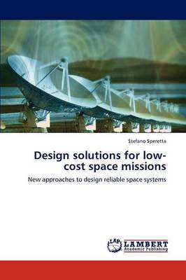Design Solutions for Low-Cost Space Missions (Paperback)