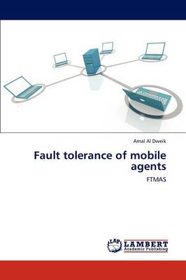 Fault Tolerance of Mobile Agents (Paperback)