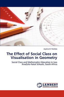 The Effect of Social Class on Visualisation in Geometry (Paperback)
