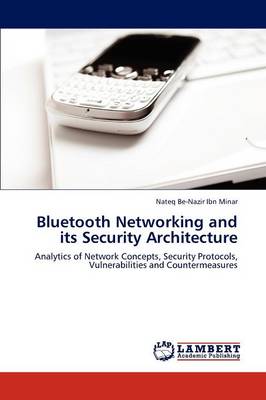 Bluetooth Networking and Its Security Architecture (Paperback)