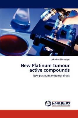 New Platinum Tumour Active Compounds (Paperback)
