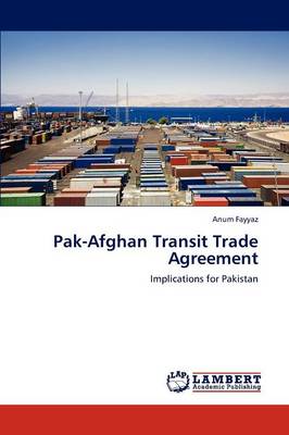 Pak-Afghan Transit Trade Agreement (Paperback)