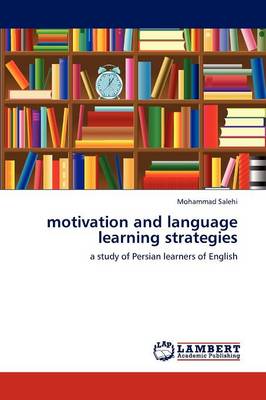 Motivation and Language Learning Strategies (Paperback)