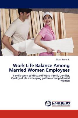 Work Life Balance Among Married Women Employees (Paperback)