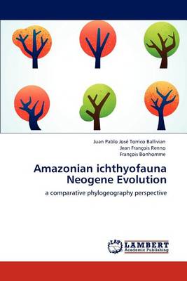 Amazonian Ichthyofauna Neogene Evolution (Paperback)