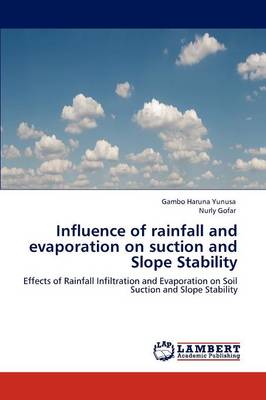 Influence of Rainfall and Evaporation on Suction and Slope Stability (Paperback)