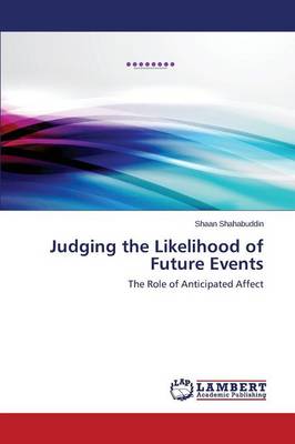 Judging the Likelihood of Future Events (Paperback)