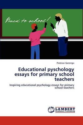 Educational Pyschology Essays for Primary School Teachers (Paperback)