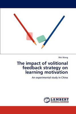 The Impact of Volitional Feedback Strategy on Learning Motivation (Paperback)