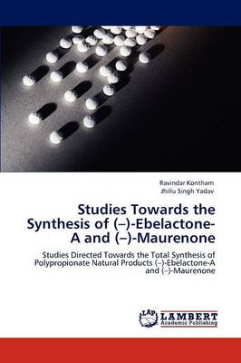 Studies Towards the Synthesis of (-)-Ebelactone-A and (-)-Maurenone (Paperback)