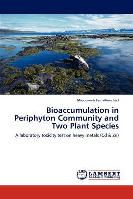 Bioaccumulation in Periphyton Community and Two Plant Species (Paperback)