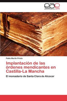 Implantacion de Las Ordenes Mendicantes En Castilla-La Mancha (Paperback)