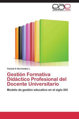Gestion Formativa Didactico Profesional del Docente Universitario (Paperback)
