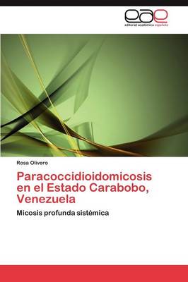 Paracoccidioidomicosis En El Estado Carabobo, Venezuela (Paperback)