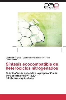 Sintesis Ecocompatible de Heterociclos Nitrogenados (Paperback)