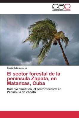 El Sector Forestal de la Peninsula Zapata, En Matanzas, Cuba (Paperback)