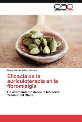 Eficacia de la Auriculoterapia En La Fibromialgia (Paperback)