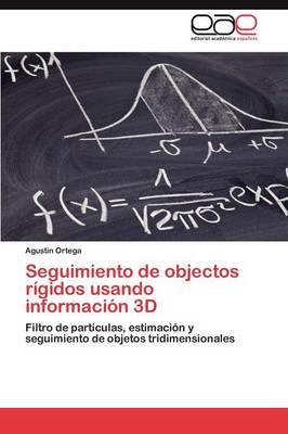 Seguimiento de Objectos Rigidos Usando Informacion 3D (Paperback)