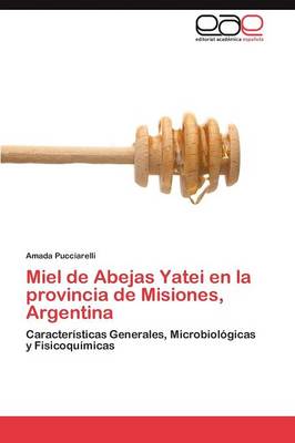 Miel de Abejas Yatei En La Provincia de Misiones, Argentina (Paperback)