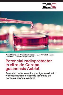 Potencial Radioprotector in Vitro de Carapa Guianensis Aublet (Paperback)