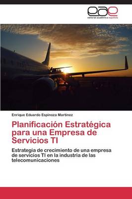 Planificacion Estrategica Para Una Empresa de Servicios Ti (Paperback)