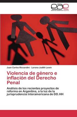 Violencia de Genero E Inflacion del Derecho Penal (Paperback)