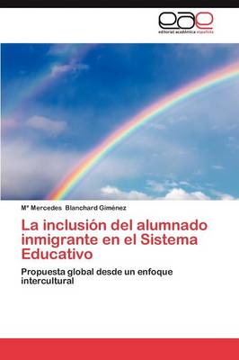 La Inclusion del Alumnado Inmigrante En El Sistema Educativo (Paperback)